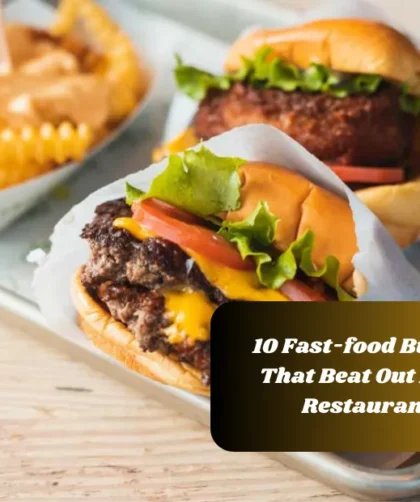 10 Fast-food Burgers That Beat Out Fancy Restaurants