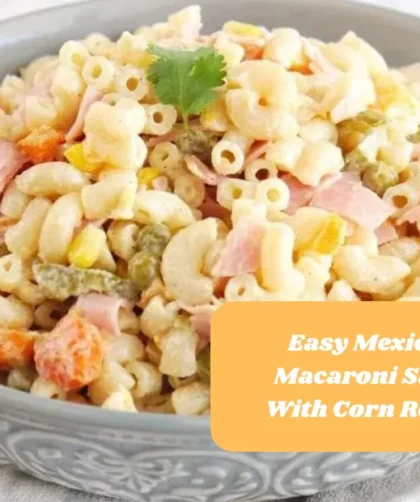 Easy Mexican Macaroni Salad With Corn Recipe