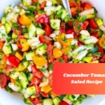 Cucumber Tomato Salad Recipe